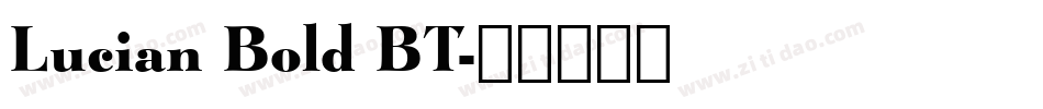 Lucian Bold BT字体转换